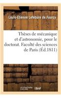 Thèses de Mécanique Et d'Astronomie, Pour Le Doctorat. Faculté Des Sciences de Paris