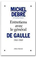 Entretiens Avec Le General de Gaulle, 1961-1969