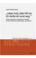 «Lieber Gott, Bitte Hilf Mir. Ich Sterbe Dir Sonst Weg.»