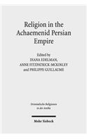 Religion in the Achaemenid Persian Empire