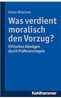 Was Verdient Moralisch Den Vorzug?: Ethisches Abwagen Durch Praferenzregeln