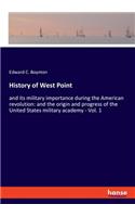 History of West Point: and its military importance during the American revolution: and the origin and progress of the United States military academy - Vol. 1