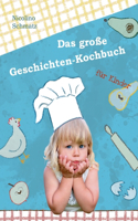 Das große Geschichten-Kochbuch für Kinder