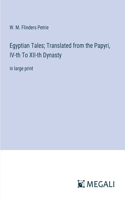 Egyptian Tales; Translated from the Papyri, IV-th To XII-th Dynasty