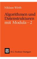 Algorithmen und Datenstrukturen mit Modula - 2: (Leitfäden und Monographien der Informatik)