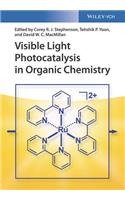 Visible Light Photocatalysis in Organic Chemistry