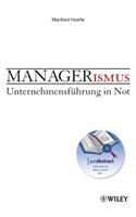 Managerismus: Unternehmensführung in Not