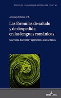 Fórmulas de Saludo Y de Despedida En Las Lenguas Románicas: Sincronía, Diacronía Y Aplicación a la Enseñanza