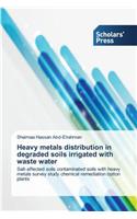 Heavy metals distribution in degraded soils irrigated with waste water
