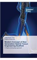 Modern Concept of New Generation Hybrid Tissue Engineering Scaffold