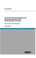Die territorialen Auswirkungen des Konstanzer Konzils auf die Österreichischen Vorlande: Macht und Politik im Mittelalter(German)