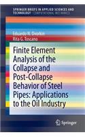 Finite Element Analysis of the Collapse and Post-Collapse Behavior of Steel Pipes: Applications to the Oil Industry