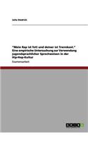 Mein Rap ist fett und deiner ist Trennkost. Eine empirische Untersuchung zur Verwendung jugendsprachlicher Sprechweisen in der Hip-Hop-Kultur