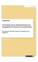 Developing Green Banking Products In Bangladesh