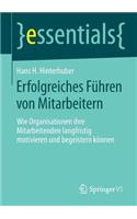 Erfolgreiches Führen Von Mitarbeitern: Wie Organisationen Ihre Mitarbeitenden Langfristig Motivieren Und Begeistern Können