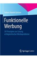 Funktionelle Werbung: 50 Prinzipien Zur LÃ¶sung Erfolgskritischer Werbeprobleme