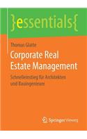Corporate Real Estate Management: Schnelleinstieg Für Architekten Und Bauingenieure