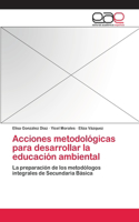 Acciones metodológicas para desarrollar la educación ambiental