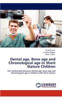 Dental age, Bone age and Chronological age in Short Stature Children