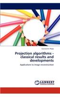 Projection algorithms - classical results and developments