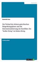 Verlauf der dritten griechischen Bürgerkriegsphase und die Internationalisierung des Konflikts. Ein 