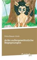 Ariks Aussergewohnliche Begegnungen