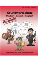 Grundwortschatz Deutsch - Dänisch - Englisch