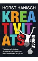 Kreativitäts-Knigge 2100: Visionärhaft denken - Scheuklappen sprengen - Mentales Risiko eingehen
