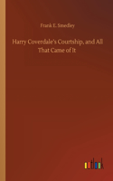 Harry Coverdale's Courtship, and All That Came of It