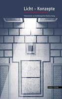 Licht - Konzepte in Der Vormodernen Architektur: Diskussionen Zur Archaologischen Bauforschung