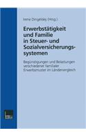 Erwerbstätigkeit Und Familie in Steuer- Und Sozialversicherungssystemen: Begünstigungen Und Belastungen Verschiedener Familialer Erwerbsmuster Im Ländervergleich