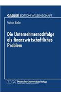 Die Unternehmernachfolge als finanzwirtschaftliches Problem: (German)