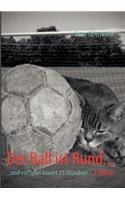 Ball ist Rund...