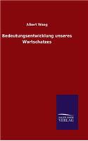 Bedeutungsentwicklung unseres Wortschatzes