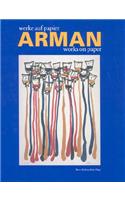 Arman: Works on Paper