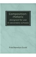 Composition-Rhetoric Designed for Use in Secondary Schools