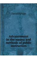 Advancement in the Means and Methods of Public Instruction