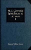 M. T. Ciceronis Epistolarum ad Atticum