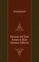 Marsyas Auf Dem Forum in Rom (German Edition)