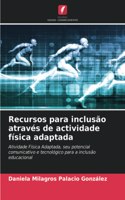 Recursos para inclusão através de actividade física adaptada