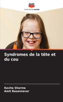 Syndromes de la tête et du cou