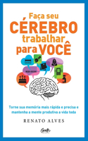 Faça seu cérebro trabalhar para você