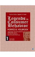 Legends in Consumer Behavior: Morris B. Holbrook