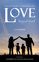 Love Beyond Death: From the Founder of IndianMoney.com