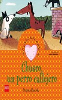 Chusco, Un Perro Callejero/ Chusco, A Stray Dog (Cuentos Para Sentir / Feeling Stories)