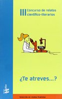 III Concurso de relatos cientifico-literarios Â¿Te Atreves..? (Tangente) (Spanish Edition)
