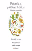PROBIOTICOS, PREBIOTICOS Y SIMBIOTICOS