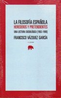 La filosofia espanola. Herederos y pretendientes: Una lectura sociologica (1963-1990)