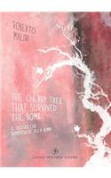 The Cherry Tree that Survived the Bomb / Il ciliegio che sopravvisse alla bomba