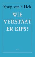 Wie verstaat er Kips?